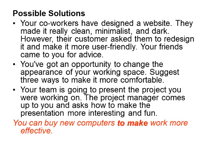 Possible Solutions Your co-workers have designed a website. They made it really clean, minimalist,